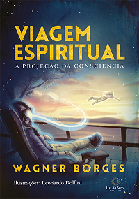 Viagem Espiritual A Projeção da Consciência